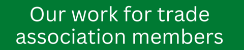 our work for trade association members