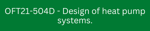 OFT21-504D - Design of heat pump systems.